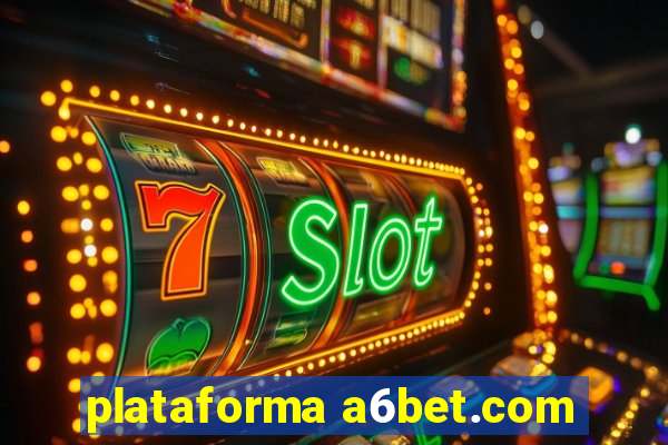 plataforma a6bet.com